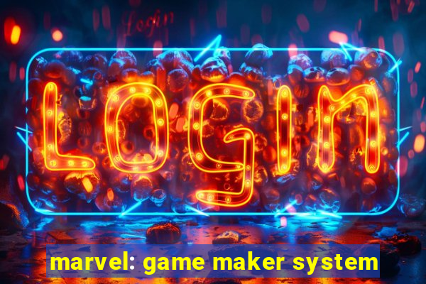 marvel: game maker system